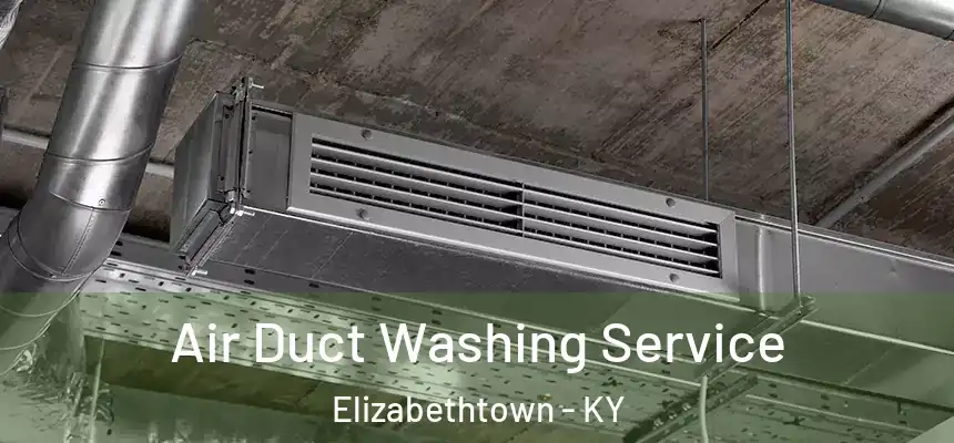 Air Duct Washing Service Elizabethtown - KY