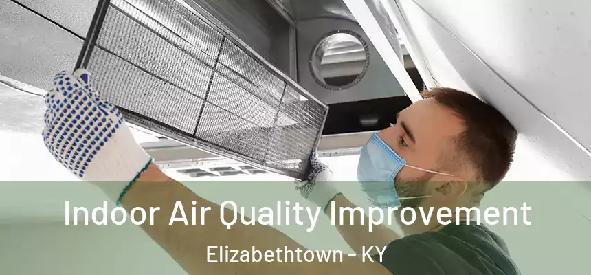  Indoor Air Quality Improvement Elizabethtown - KY